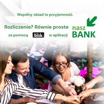 Nowa funkcja dostępna w aplikacji Nasz Bank - Prośba o przelew BLIK!