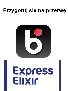 Komunikat o przerwie w w działaniu przelewów BLIK i express elixir